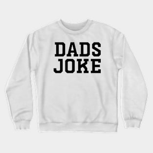 DADS JOKE vintage Crewneck Sweatshirt